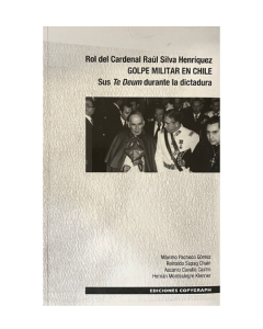 Rol del cardenal Raúl Silva Henríquez .