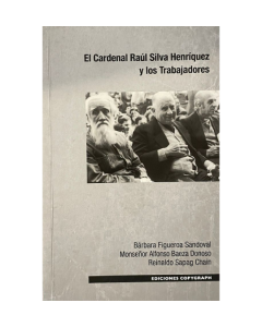 El cardenal Raúl Silva Henríquez y los trabajadores